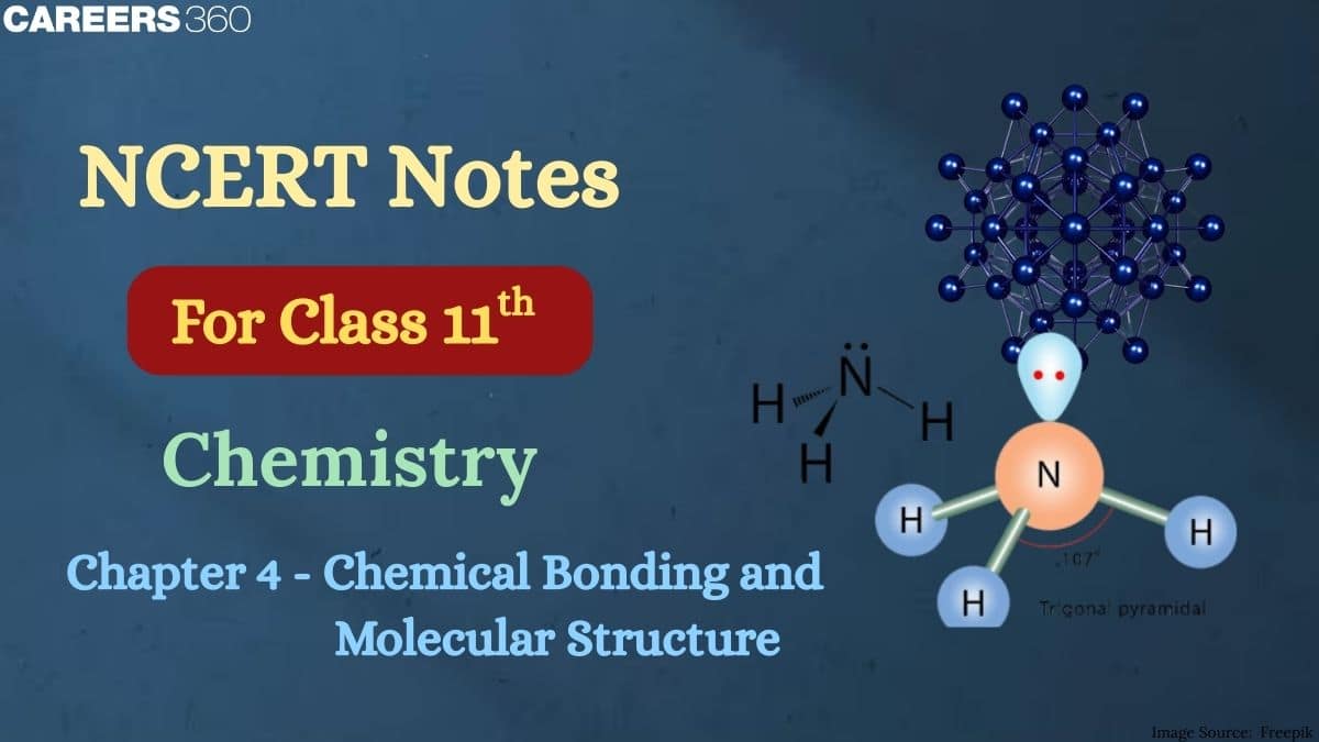 NCERT Class 11 Chemistry Chapter 4 Notes Chemical Bonding and Molecular Structure - Download PDF